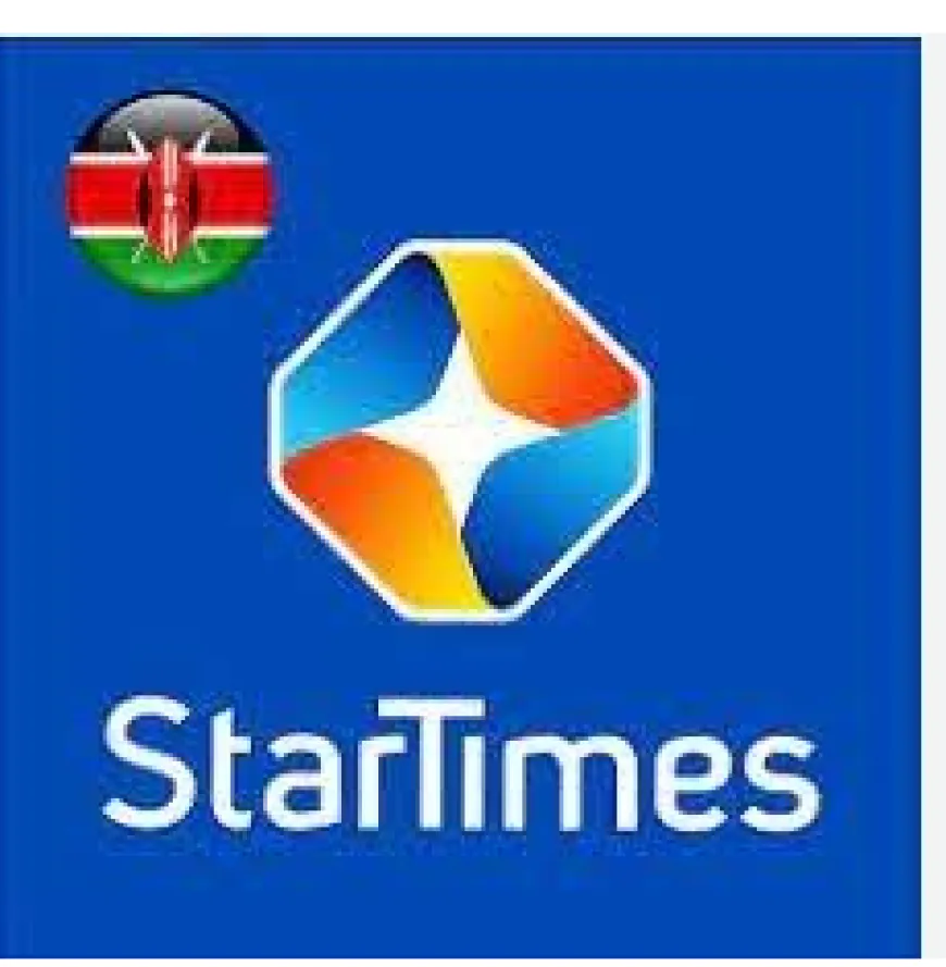 StarTimes Packages and Prices in Kenya – Quick Overview