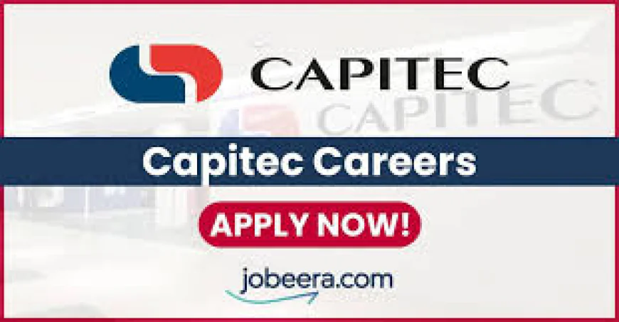 Capitec Careers in South Africa: Start Your Banking Journey