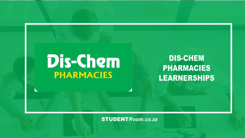 Dis-Chem Dispensary Support Learnerships 2026 Guide
